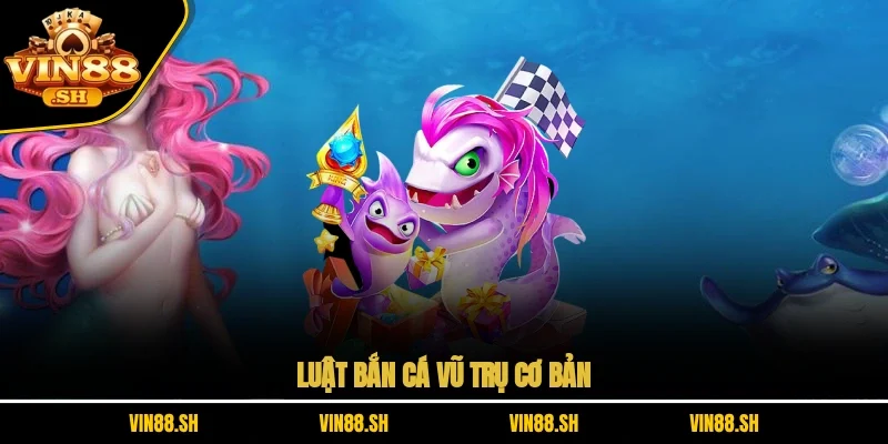 bắn cá vũ trụ